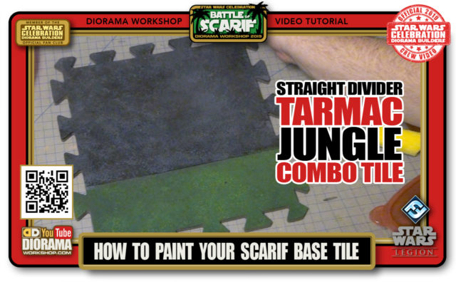 CONVENTIONS • C9 PRODUCTION • HOW TO PAINT SCARIF TARMAC JUNGLE STRAIGHT DIVIDER COMBO TILE