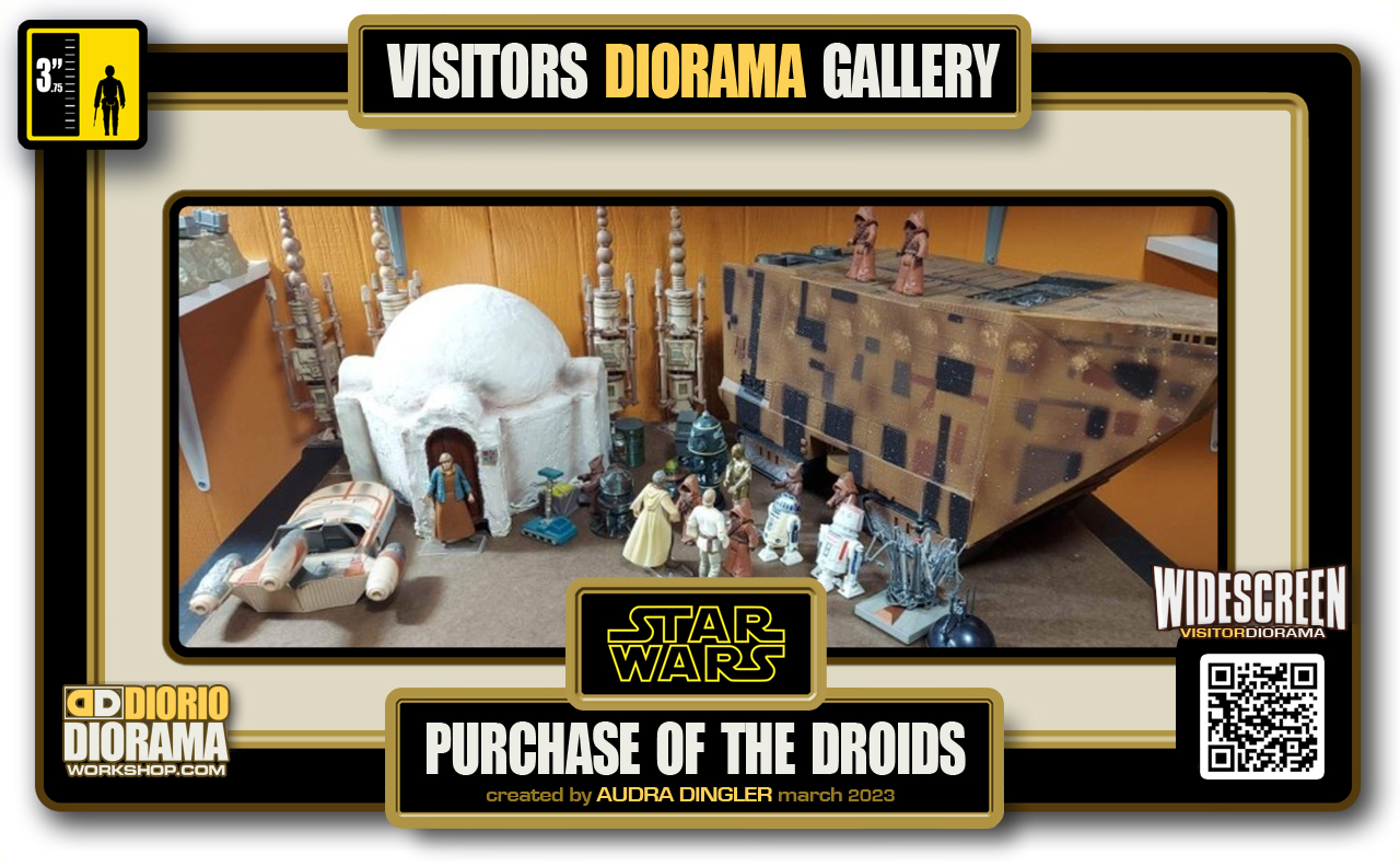 VISITORS HD WIDESCREEN DIORAMA • AUDRA DINGLER • STAR WARS EPISODE IV • TATOOINE • LUKE’S HOME PURCHASE OF THE DROIDS