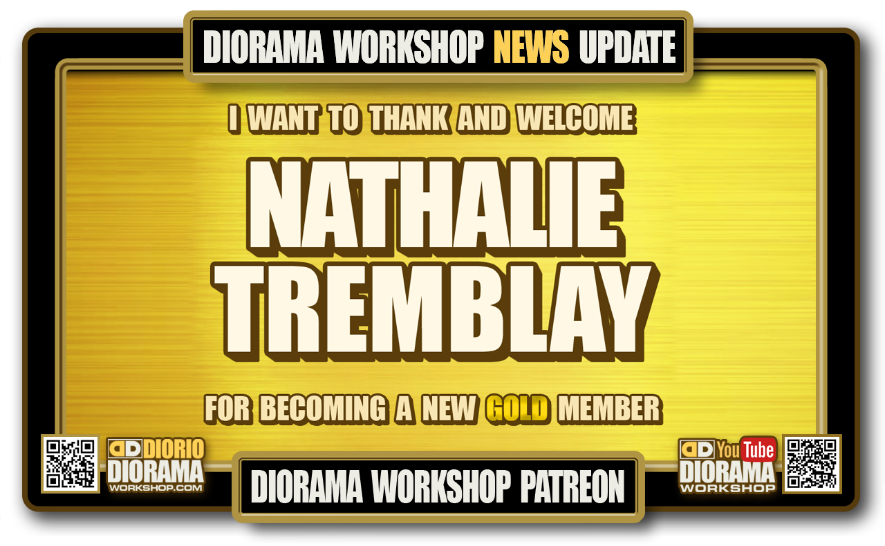 DIORAMA WORKSHOP NEWS • PATREON • NEW GOLD MEMBER – NATHALIE TREMBLAY
