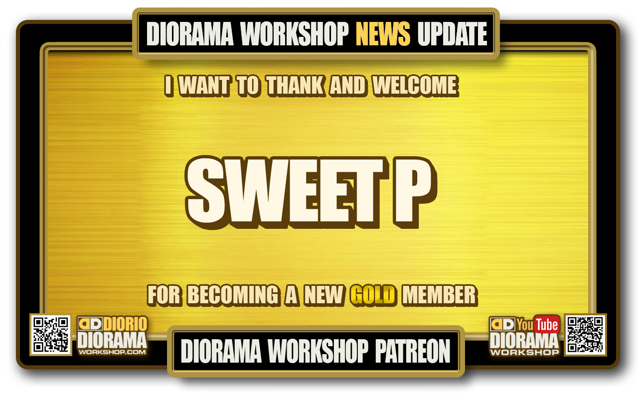 DIORAMA WORKSHOP NEWS • PATREON • NEW GOLD MEMBER – SWEET P